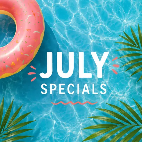 JULY SPECIALS